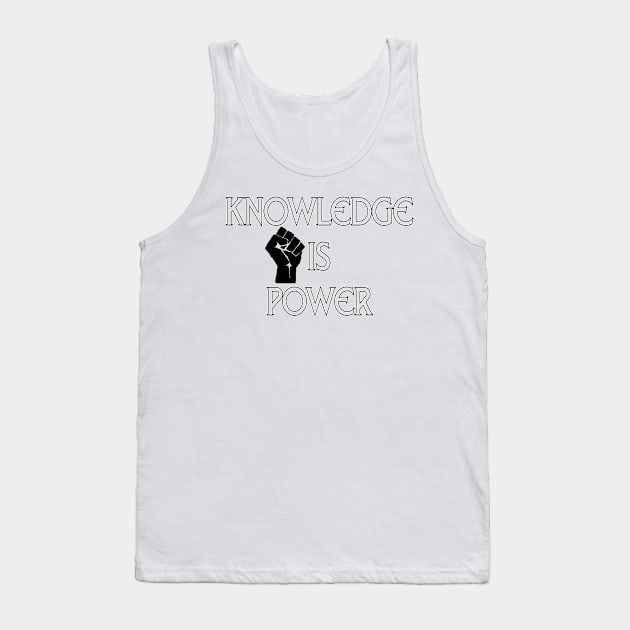 Knowledge is power - black & white Tank Top by anita9ta